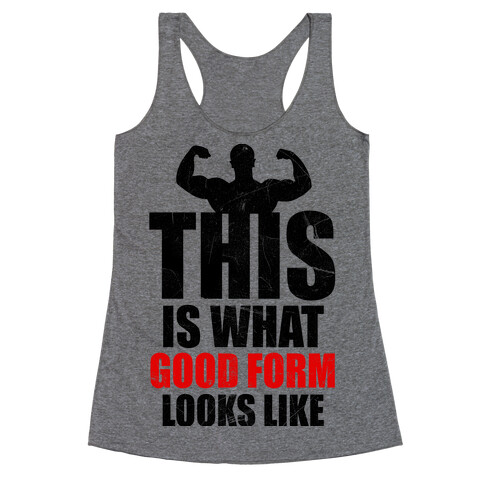 This Is What Good Form Looks Like Racerback Tank Top