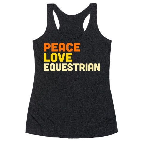Peace, Love, Equestrian Racerback Tank Top