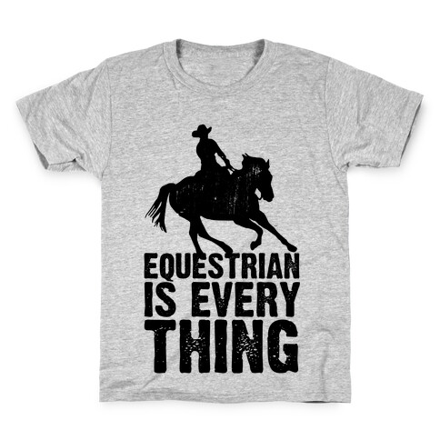 Equestrian is Everything Kids T-Shirt