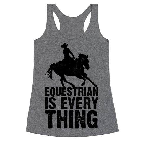 Equestrian is Everything Racerback Tank Top