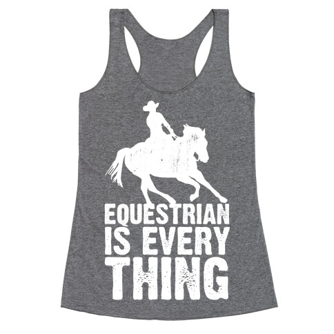 Equestrian is Everything Racerback Tank Top