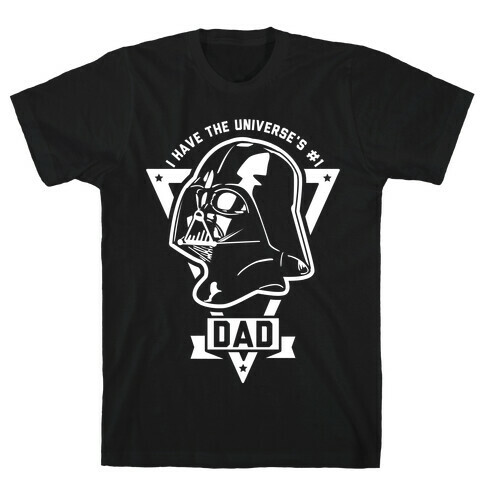I Have the Universe's Best Dad T-Shirt