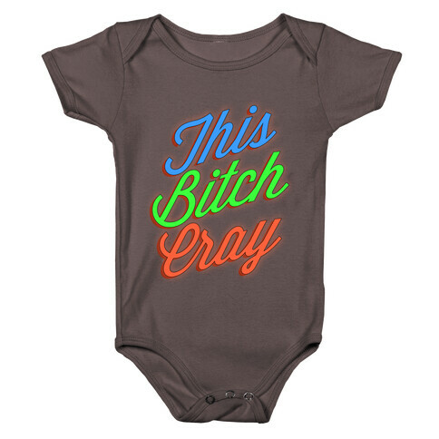 This Bitch Cray Baby One-Piece