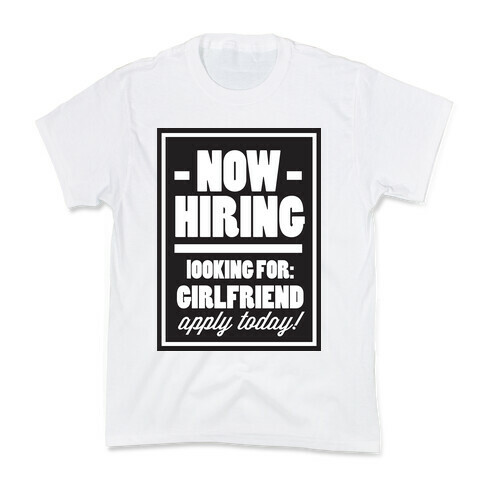 Now Hiring (Girlfriend) Kids T-Shirt