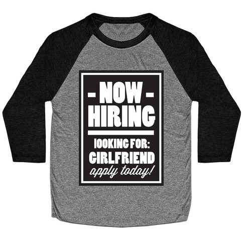 Now Hiring (Girlfriend) Baseball Tee