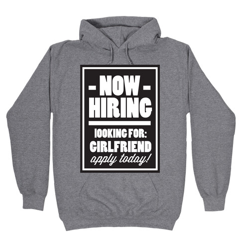 Now Hiring (Girlfriend) Hooded Sweatshirt