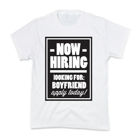 Now Hiring (Boyfriend) Kids T-Shirt