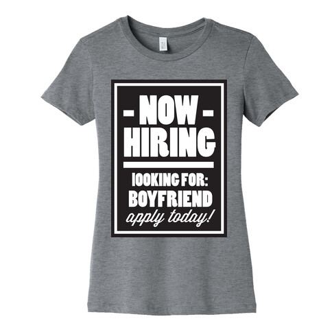 Now Hiring (Boyfriend) Womens T-Shirt