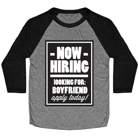 Now Hiring (Boyfriend) Baseball Tee