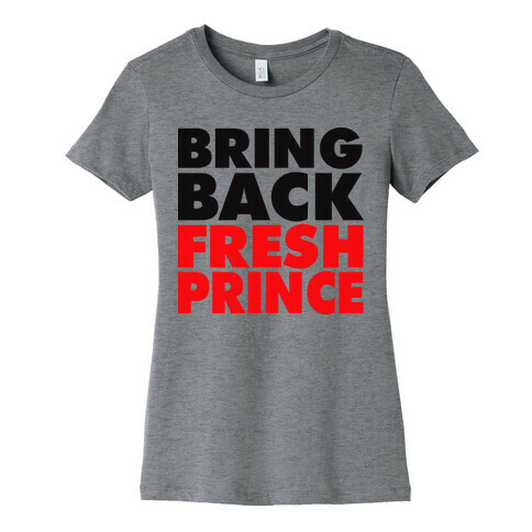 Bring Back Fresh Prince Womens T-Shirt