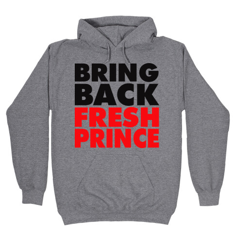 Bring Back Fresh Prince Hooded Sweatshirt