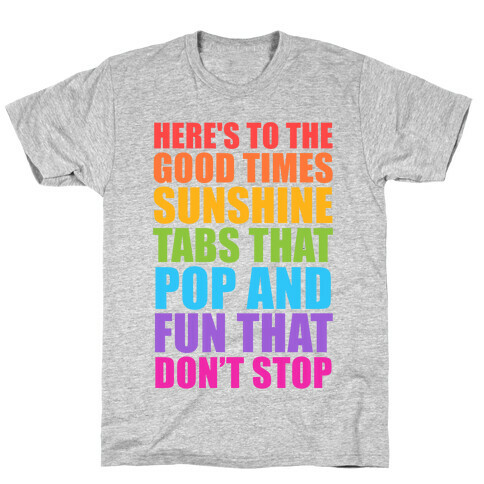 Here's To The Good Times T-Shirt