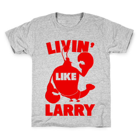 Livin' Like Larry Kids T-Shirt