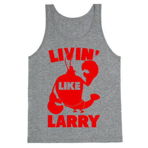 Livin' Like Larry Tank Top