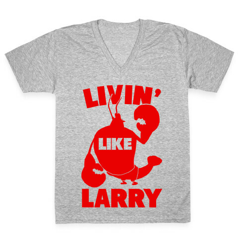 Livin' Like Larry V-Neck Tee Shirt
