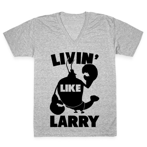 Livin' Like Larry V-Neck Tee Shirt