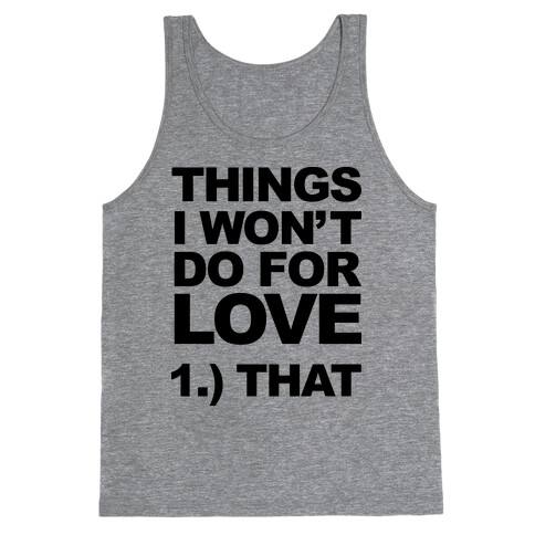 List of Things I Will Not Do For Love (Original) Tank Top