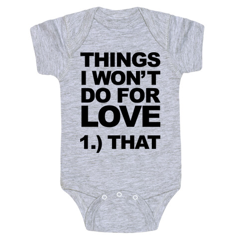 List of Things I Will Not Do For Love (Original) Baby One-Piece