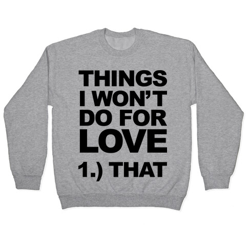 List of Things I Will Not Do For Love (Original) Pullover