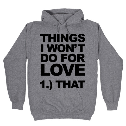 List of Things I Will Not Do For Love (Original) Hooded Sweatshirt