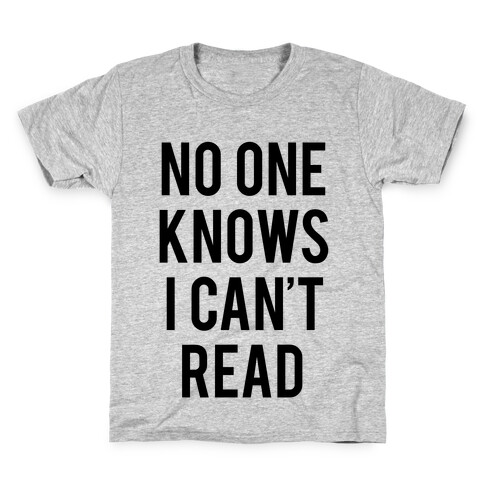 No One Knows I Can't Read Kids T-Shirt