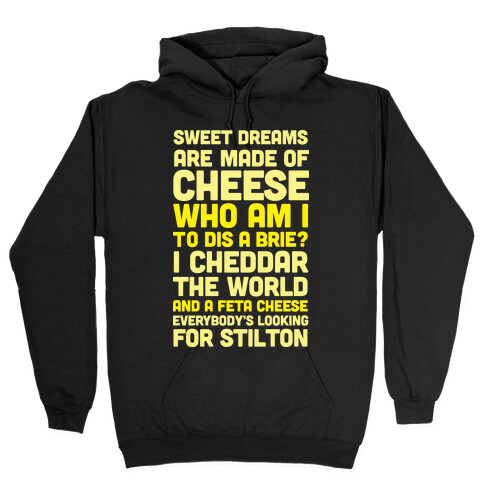 Sweet Dreams Are Made of Cheese Hooded Sweatshirt