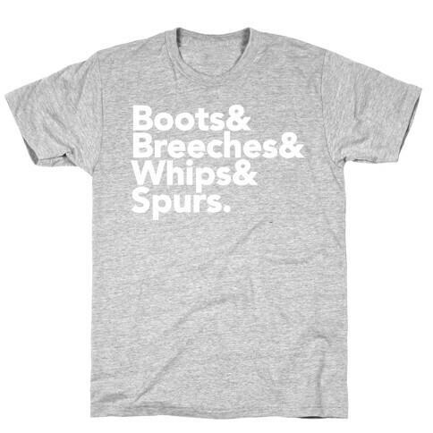 Boots & Breeches & Whips & Spurs T-Shirt