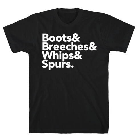 Boots & Breeches & Whips & Spurs T-Shirt