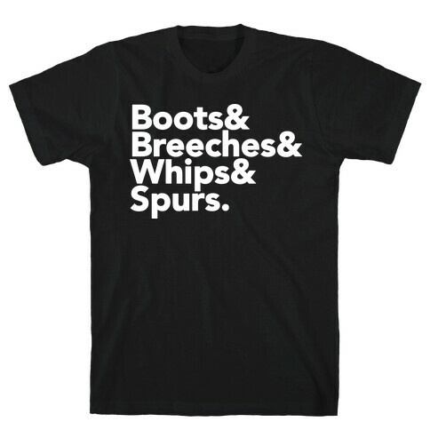 Boots & Breeches & Whips & Spurs T-Shirt