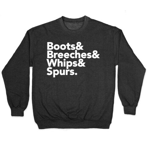 Boots & Breeches & Whips & Spurs Pullover