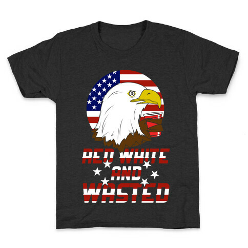 Red, White And Wasted Kids T-Shirt