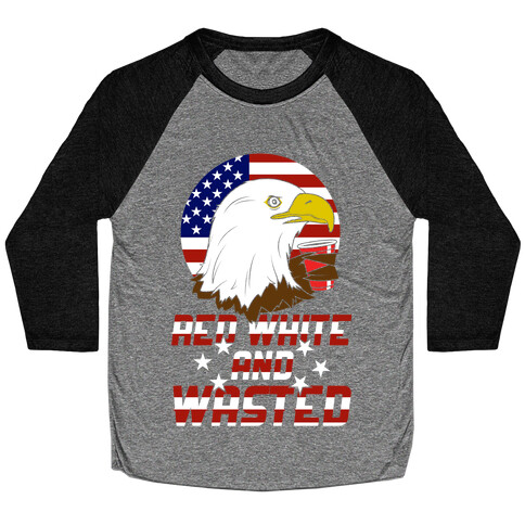 Red, White And Wasted Baseball Tee