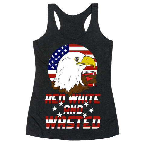 Red, White And Wasted Racerback Tank Top