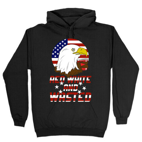 Red, White And Wasted Hooded Sweatshirt