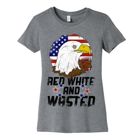 Red, White And Wasted Womens T-Shirt
