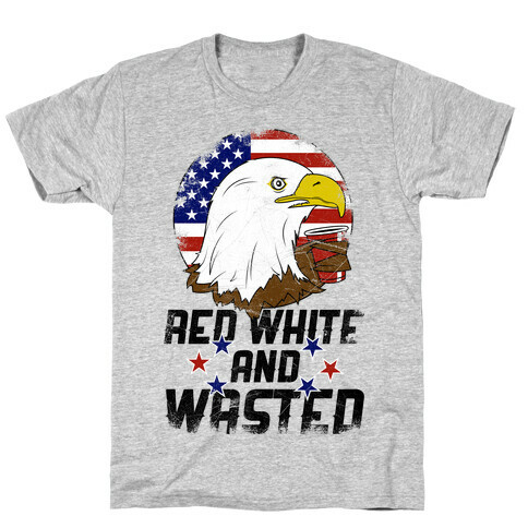 Red, White And Wasted T-Shirt