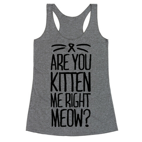 Kitten Me Racerback Tank Top