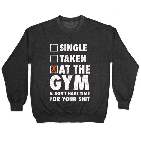 At The Gym & Don't Have Time For Your Shit (White Ink) Pullover