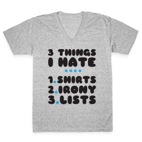 Things I Hate V-Neck Tee Shirt