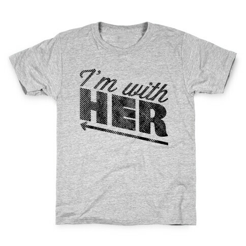 I'm With Her Kids T-Shirt