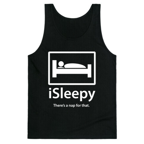 iSleepy: There's a Nap For That. (White) Tank Top