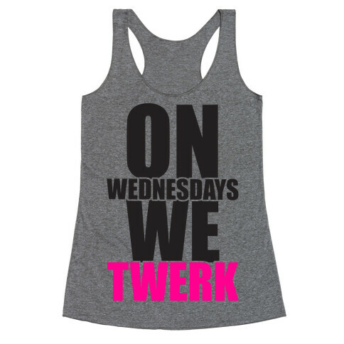 On Wednesdays We Twerk Racerback Tank Top