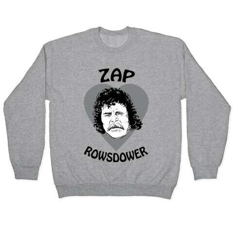 My Heart Belongs to Zap Rowsdower Pullover
