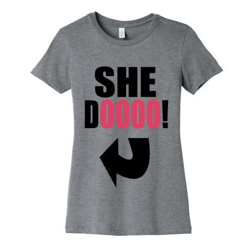 Do She Got a Booty? (Pt. 2) Womens T-Shirt