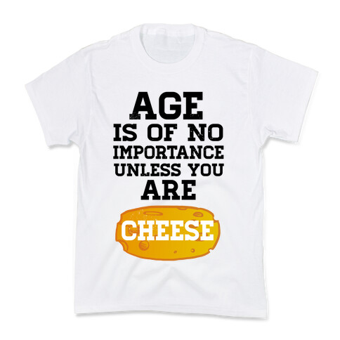Age is of No Importance... Kids T-Shirt