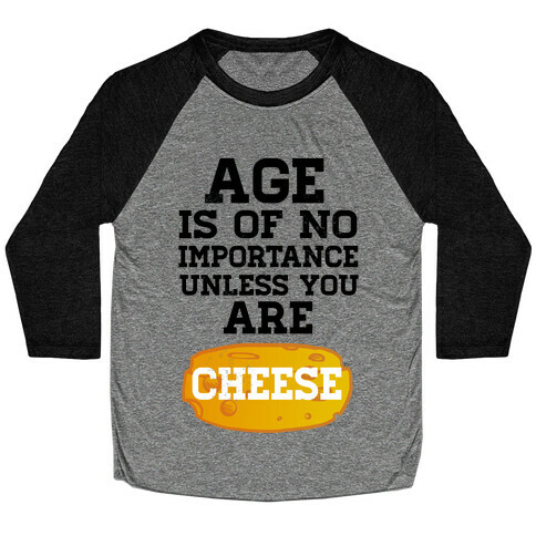 Age is of No Importance... Baseball Tee
