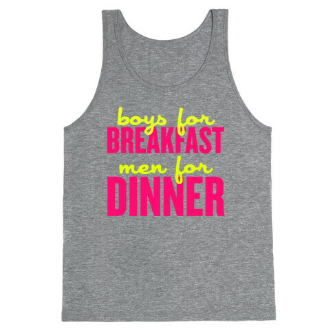 Boys for Breakfast, Men for Dinner Tank Top