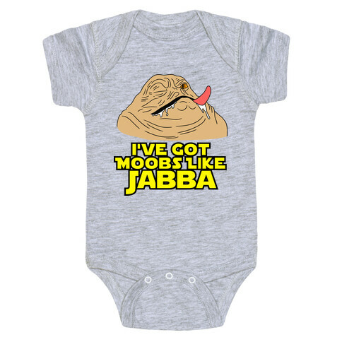 I've Got Moobs Like Jabba Baby One-Piece