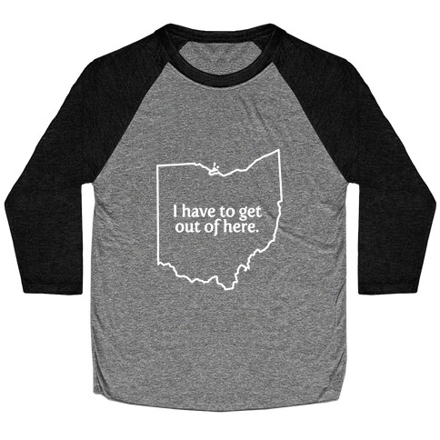 Get Out Of Ohio Baseball Tee