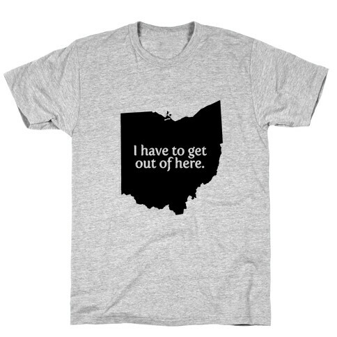 Get Out Of Ohio T-Shirt
